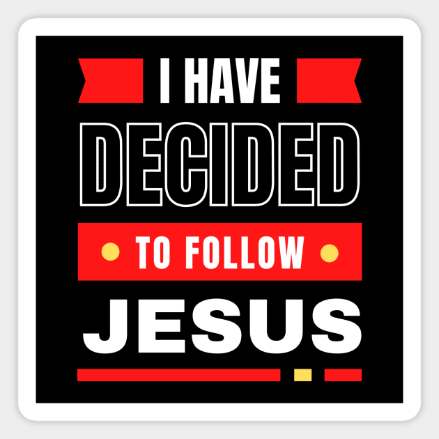 I Have Decided To Follow Jesus | Christian Typography Magnet by All Things Gospel